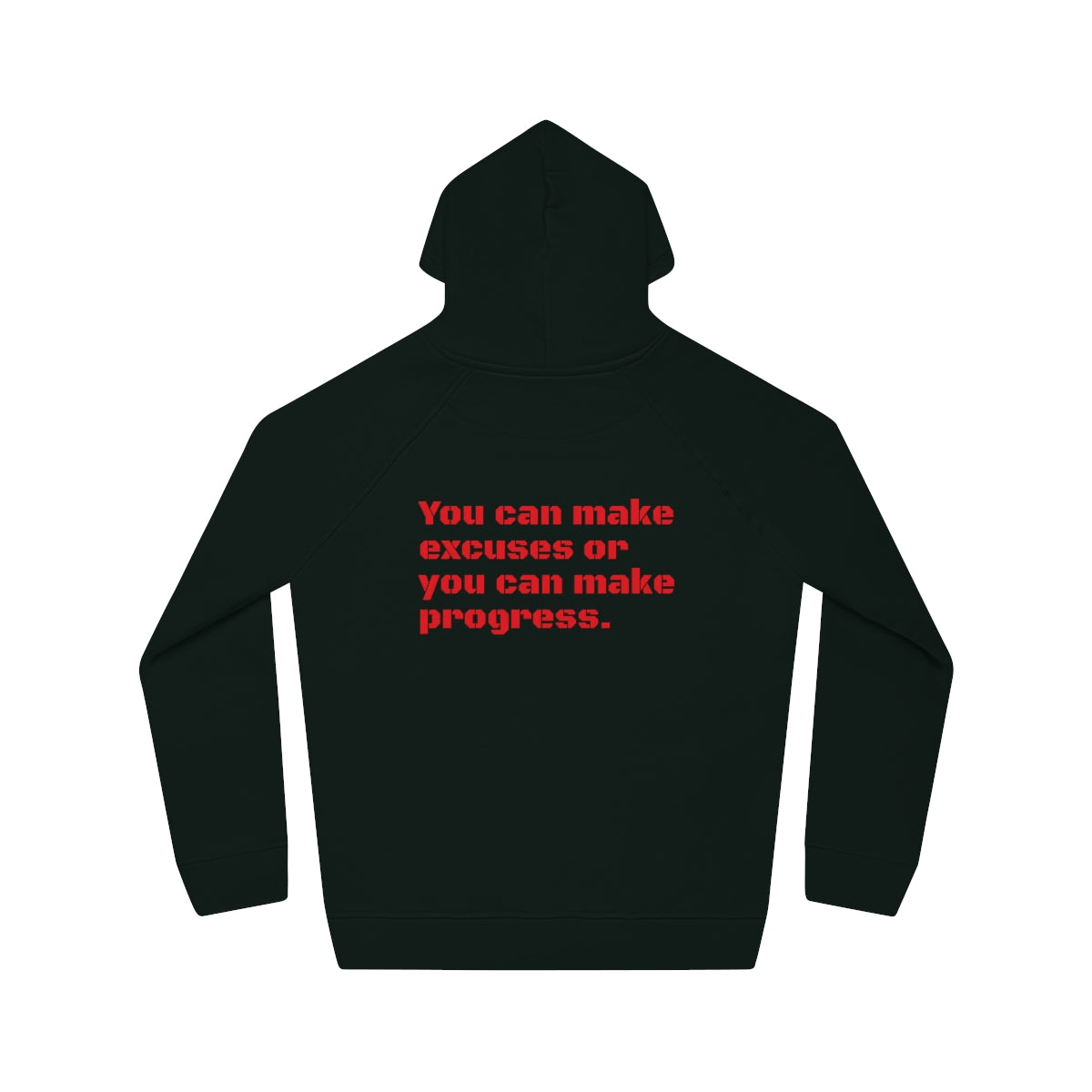 Unisex Sider Hoodie: "You can make excuses or you can make progress".