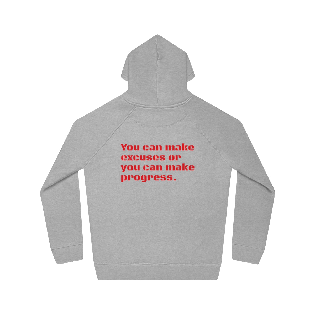 Unisex Sider Hoodie: "You can make excuses or you can make progress".