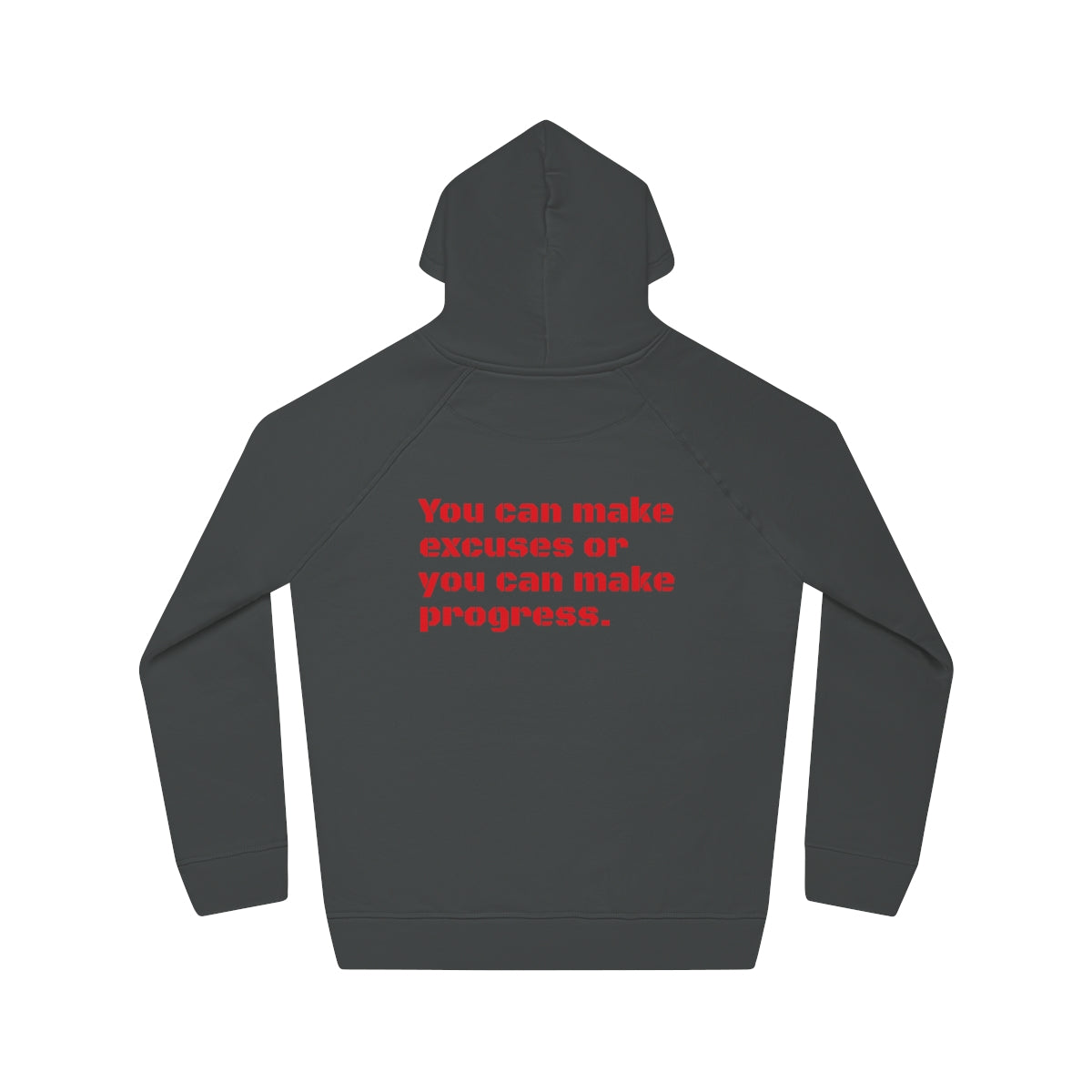 Unisex Sider Hoodie: "You can make excuses or you can make progress".