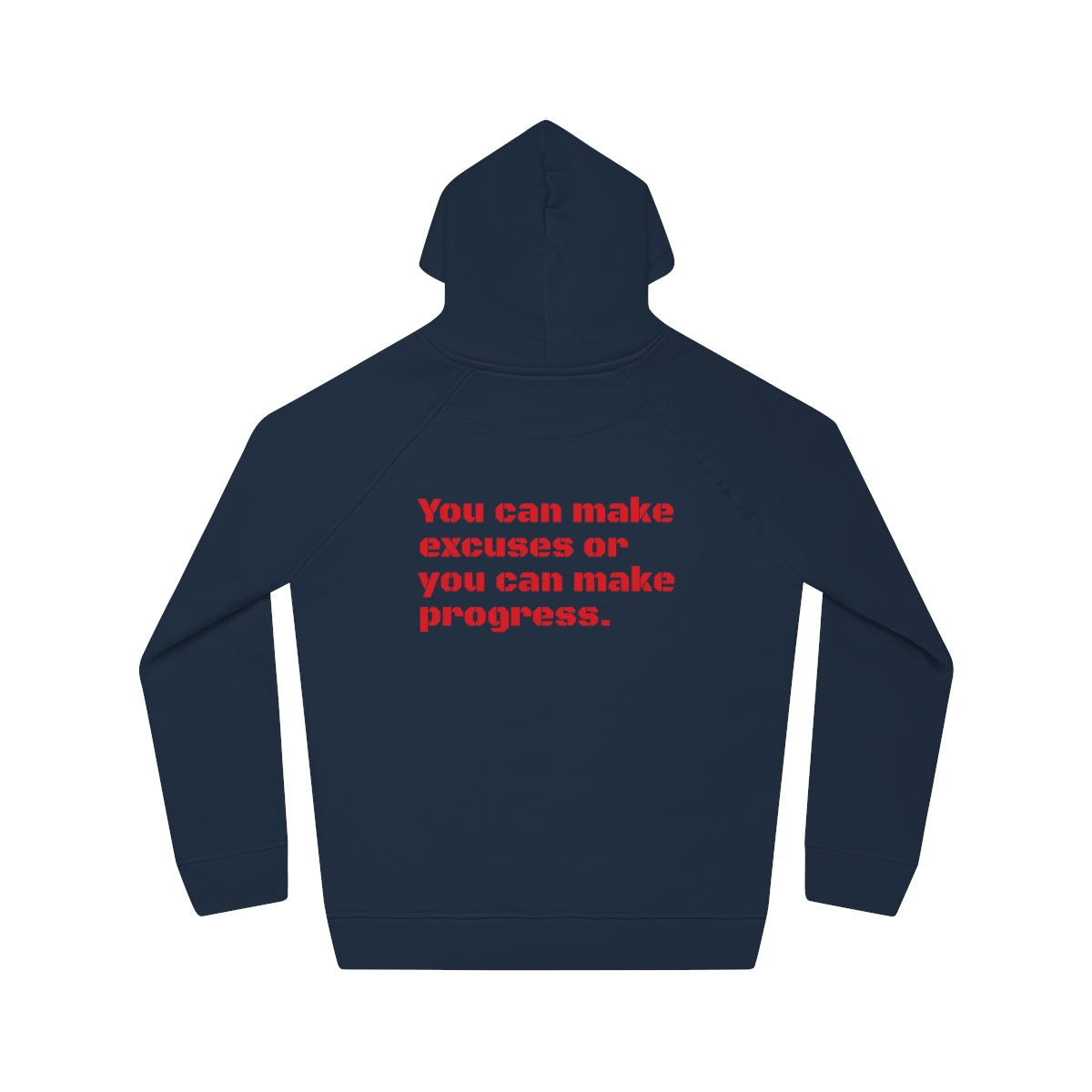 Unisex Sider Hoodie: "You can make excuses or you can make progress".