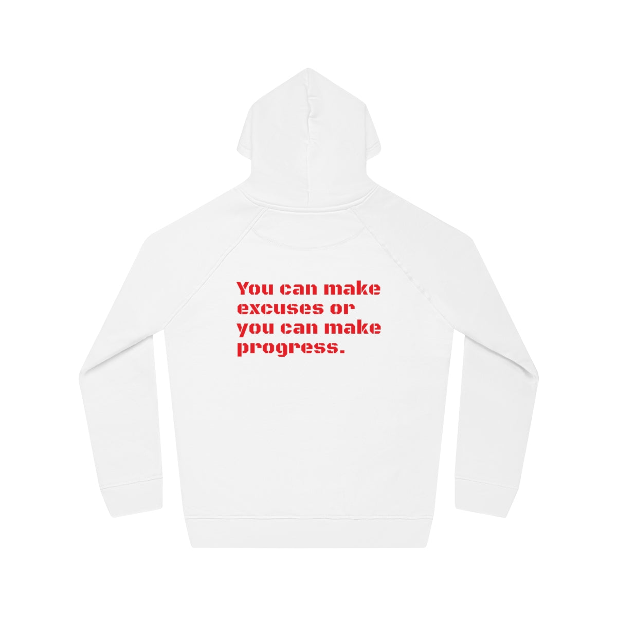 Unisex Sider Hoodie: "You can make excuses or you can make progress".